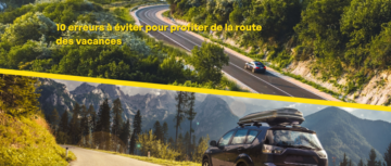 10 erreurs à éviter pour prendre la route des vacances